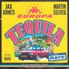EUROPA (JAX JONES, MARTIN SOLVEIG) — TEQUILA (FEAT. RAYE)